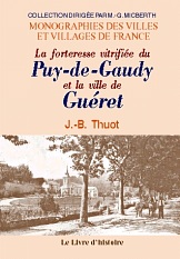 GUÉRET. La Forteresse vitrifiée du Puy-de-Gaudy et la (…)