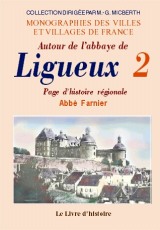 LIGUEUX (Autour de l'abbaye de). Tome II