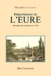 EURE (Le Département de l'). Volume I Communes de A à Bot