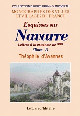 NAVARRE (Esquisses sur). Notes et pièces justificatives (...)