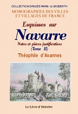 NAVARRE (Esquisses sur). Notes et pièces justificatives (...)