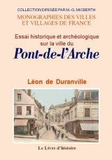 PONT-DE-L'ARCHE (Essai historique et archéologique sur (…)