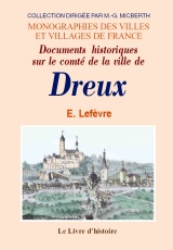 DREUX (Documents historiques sur le comté et la ville (...)