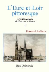 EURE-ET-LOIR PITTORESQUE (L') - Volume I
