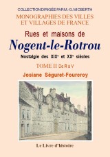 NOGENT-LE-ROTROU (Rues et maisons de). Tome II. De R à V