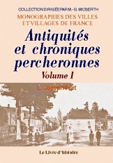 PERCHE. Antiquités et chroniques percheronnes - Tome (...)