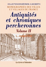 PERCHE. Antiquités et chroniques percheronnes - Tome (...)