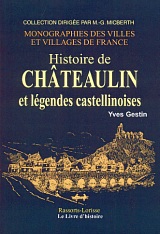 CHÂTEAULIN. Histoire et légendes castellinoises