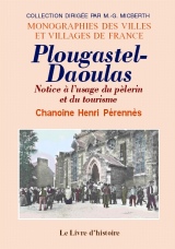 PLOUGASTEL-DAOULAS. Notice à l'usage du pèlerin et du (…)
