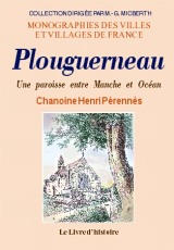 PLOUGUERNEAU. Une paroisse entre Manche et Océan