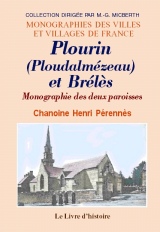 PLOURIN (Ploudalmézeau) et BRÉLÈS. Monographie des deux (...)