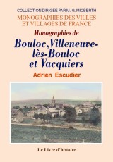 BOULOC, VILLENEUVE-LÈS-BOULOC et VACQUIERS (Monographies de)