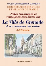 GRENADE et les communes du canton (Notes historiques et (…)