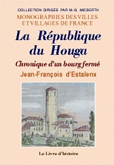 HOUGA (LE) (La République). Chronique d'un bourg fermé