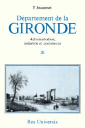 GIRONDE (Le Département de la) - Volume III