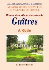 GUÎTRES (Histoire de la ville et du canton de)