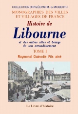 LIBOURNE (Histoire de) et les autres villages et bourgs (…)