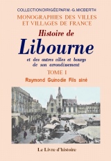 LIBOURNE (Histoire de) et les autres villages et bourgs (...)