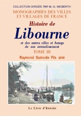 LIBOURNE (Histoire de) et les autres villages et bourgs (...)