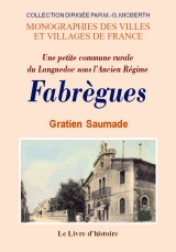 FABRÈGUES. Une petite commune rurale du Languedoc sous (…)