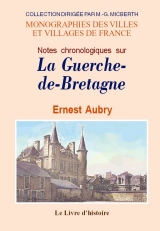 GUERCHE-DE-BRETAGNE (LA) (Notes chronologiques sur)