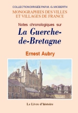 GUERCHE-DE-BRETAGNE (LA) (Notes chronologiques (...)