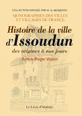 ISSOUDUN des origines à nos jours (Histoire de la ville d')