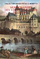 AMBOISE - Le Château, son histoire et sa description