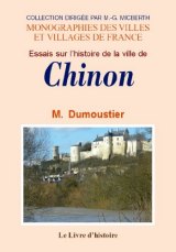 CHINON (Essai sur l'histoire de la ville de)