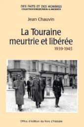 TOURAINE meurtrie et libérée (La)