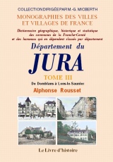 JURA (Département du). Tome III. De Domblans à (…)