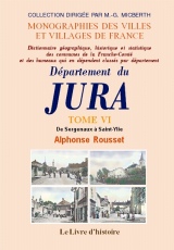 JURA (Département du). Tome VI. De Sergenaux à Saint-Ylie