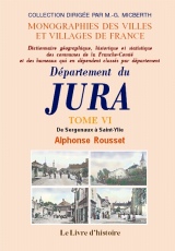 JURA (Département du). Tome VI. De Sergenaux à (...)