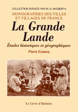 LANDE (La Grande) - Son histoire, ses villes et (...)