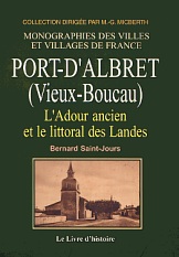 PORT-D'ALBRET (Vieux-Boucau). L'Adour ancien et le (...)