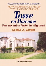 TOSSE-EN-MAREMNE. Notes pour servir à l'histoire d'un (…)