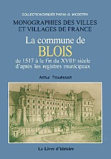 BLOIS de 1517 à la fin du XVIIIe siècle d'après les (…)