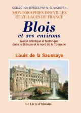 BLOIS et ses environs. Guide artistique et historique