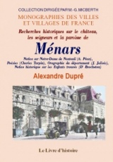 MÉNARS (Recherches historiques sur le château, les (...)
