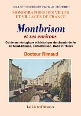 MONTBRISON et ses environs. Monographies foréziennes