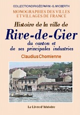 RIVE-DE-GIER (Histoire de la ville, du canton et de ses (…)