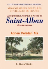 SAINT-ALBAN et ses environs. Guide pittoresque, (…)