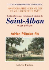 SAINT-ALBAN et ses environs. Guide pittoresque, (...)