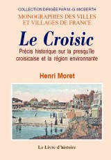 CROISIC (LE). Précis historique sur la presqu'île (...)