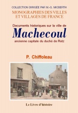 MACHECOUL (Documents historiques sur la ville de), (…)