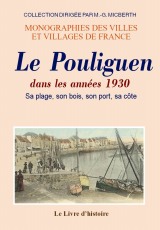 POULIGUEN (LE) dans les années 1930. Sa plage, son bois, (…)