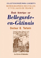 BELLEGARDE-EN-GÂTINAIS (Étude historique sur)