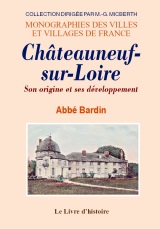 CHÂTEAUNEUF-SUR-LOIRE. Son origine et ses développements
