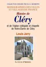 CLÉRY (Histoire de) et l'église collégiale