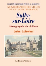 SULLY-SUR-LOIRE. Monographie du château
